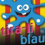Tira-li blau Tira-li blau