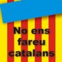 No ens fareu catalans No ens fareu catalans